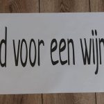 Tijd voor een wijntje 40x80cm +€5,00